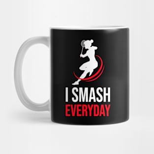 I Smash Everyday Mug